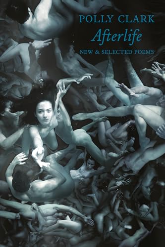 Afterlife: New & Selected Poems
