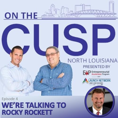 Season 14, Episode 4: Rocky Rockett with Greater Bossier Economic Development Foundation