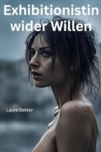 Exhibitionistin wider Willen