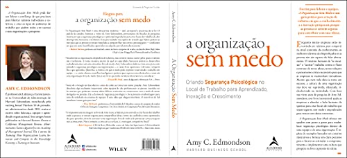 A organização sem medo: criando segurança psicológica no local de trabalho para aprendizado, novação