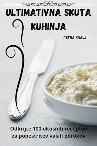 Ultimativna Skuta Kuhinja (Slovene Edition)