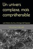  Un univers complexe, mais compréhensible: une histoire du tissu étrange de l\'espace