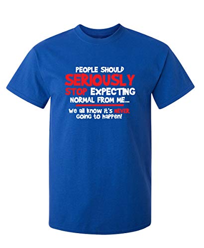 Don’t Expect Normal from Me Funny Quote T Shirt | Funny Graphic Tee | Sarcastic Tshirt | Humor Saying Shirt | Edgy Attitude Meme Style Casual Wear Tee for Men L Royal