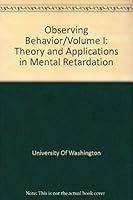 Observing Behaviour (Mental Retardation Research Centers series / National Institute of Child Health and Human Development) 0839111673 Book Cover