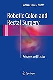 Robotic Colon and Rectal Surgery: Principles and Practice