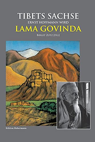 Tibets Sachse: Ernst Hoffmann wird Lama Govinda [German] 3960250061 Book Cover