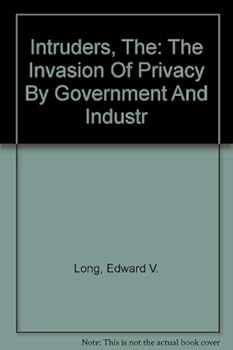 Hardcover Intruders, The: The Invasion Of Privacy By Government And Industr Book