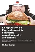 La réputation de l'agriculture et de l'industrie agroalimentaire allemandes (French Edition) 6202329947 Book Cover