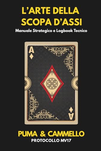 L' arte della scopa d' assi: Manuale Tecnico, Strategia e Registro Professionale Segnapunti - Protocollo MV17