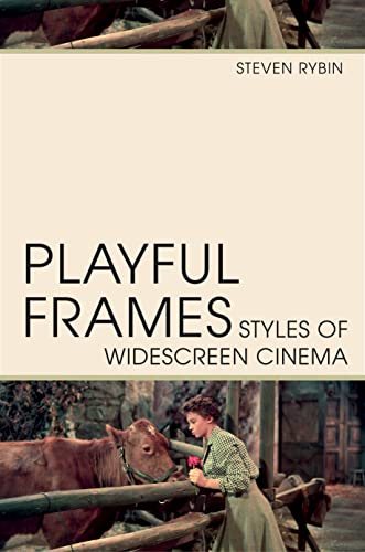 Playful Frames: Styles of Widescreen Cinema (Techniques of the Moving Image)