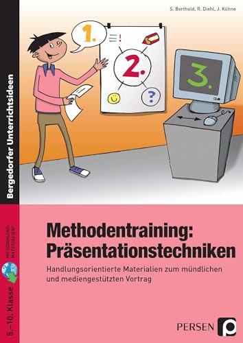 Methodentraining: Präsentationstechniken: Handlungsorientierte Materialien zum mündlichen und mediengestützten Vortrag (5. bis 10. Klasse)