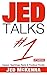 Jed Talks #1: Essays, Teachings, Rants & Frivolous Frivolity (2nd ed.)