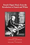 French Organ Music: From the Revolution to Franck and Widor