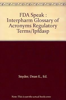 Hardcover FDA Speak : Interpharm Glossary of Acronyms Regulatory Terms/Ipfdasp Book
