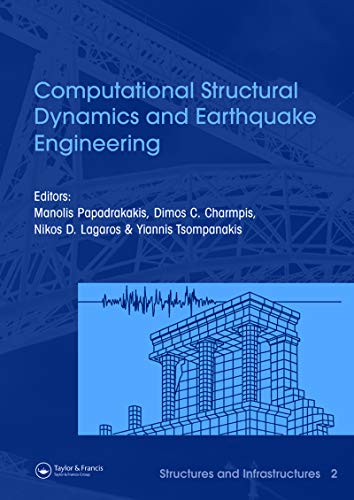 Computational Structural Dynamics and Earthquake Engineering: Structures and Infrastructures Book Series, Vol. 2