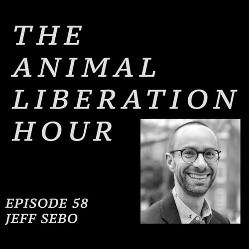 Episode 58 - Jeff Sebo Podcast Por  arte de portada