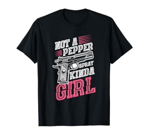 Not A Pepper Spray Kinda Girl Gun Shirt Women 2nd Amendment T-Shirt