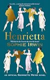Henrietta: The official Georgette Heyer regency romance from the Sunday Times bestselling author - ‘Utterly joyful’ Santa Montefiore