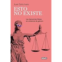Esto no existe: Las denuncias falsas en violencia de género (Ensayo y Pensamiento)