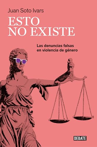 Esto no existe: Las denuncias falsas en violencia de género (Ensayo y Pensamiento)