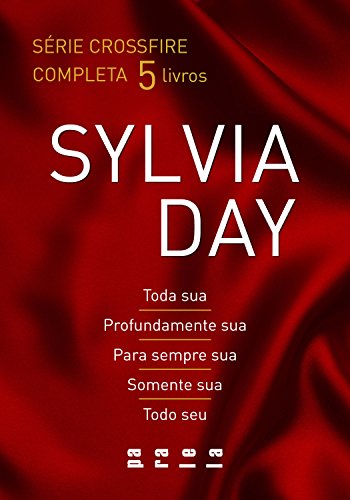 Série Crossfire completa: Toda sua, Profundamente sua, Para sempre sua, Somente sua e Todo seu