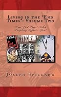 Living in the End Times: Volume Two: How End Time Bible Prophecy Affects...You! 1492931934 Book Cover