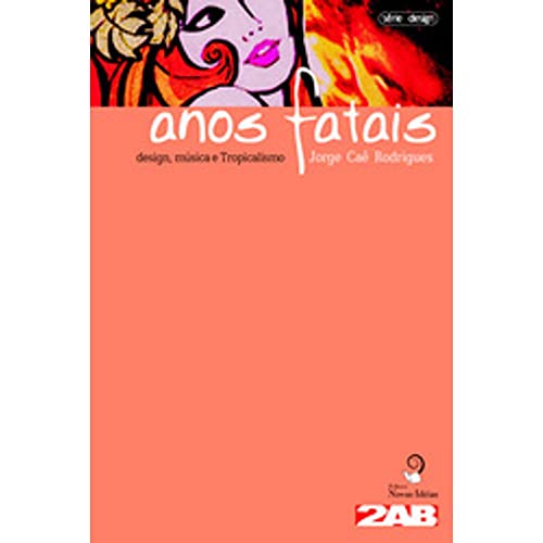 Anos Fatais. Design, Música e Tropicalismo