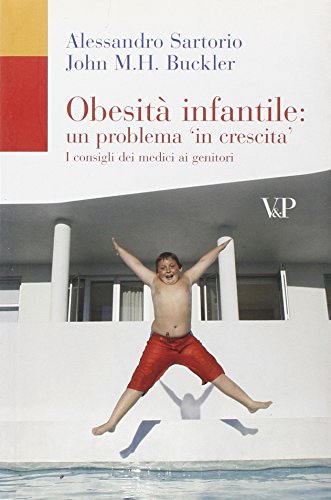 Obesità infantile: un problema in crescita. I consigli dei medici ai genitori Obesità infantile: un problema in crescita. I consigli dei medici ai genitori