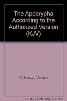 Hardcover The Apocrypha According to the Authorized Version (KJV) Book
