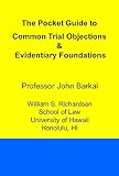 The Pocket Guide to Common Trial Objections & Evidentiary Foundations