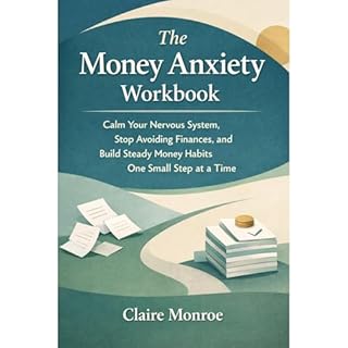 The Money Anxiety Workbook Audiobook By Claire Monroe cover art