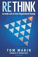 ReThink: An Inside Look at Smart Organizational Strategy 1727138643 Book Cover