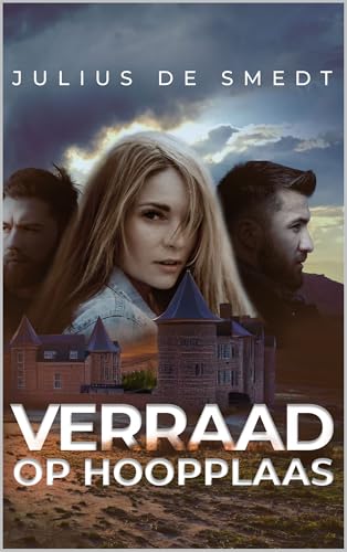 Verraad op Hoopplaas: ’n Vrou se emosionele stryd om te midde van drama liefde na hartseer te vind. (Afrikaans Edition)