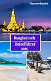 Bangladesch Reiseführer 2025: Erkundung der natürlichen Schönheit, des kulturellen Erbes, der Tierwelt, Festivals, des ländlichen Tourismus und der Abenteueraktivitäten in The of Bangal