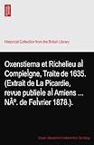  Oxenstierna et Richelieu aÌ CompieÌgne, Traite de 1635. (Extrait de La Picardie, revue publieÌe aÌ Amiens ... Nº. de FeÌvrier 1878.).