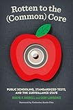 Rotten to the (Common) Core: Public Schooling, Standardized Tests, and the Surveillance State