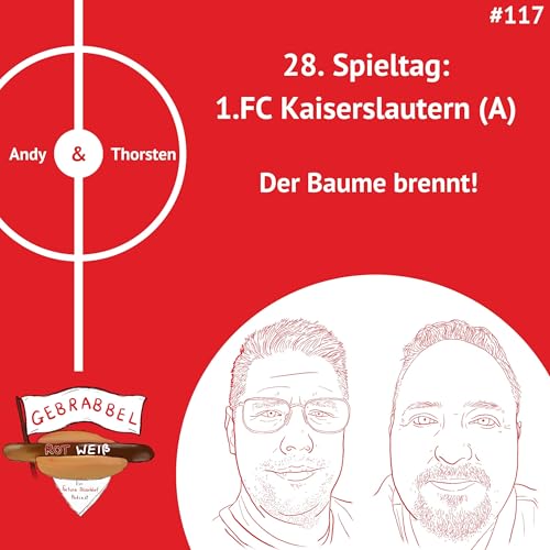 #117: 28. Spieltag: 1.FC Kaiserslautern (A) &ndash; Der Baume brennt!