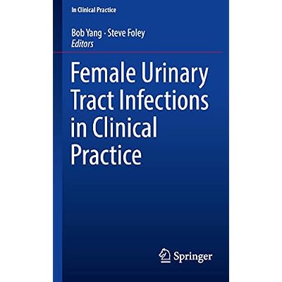 Female Urinary Tract Infections in Clinical Practice