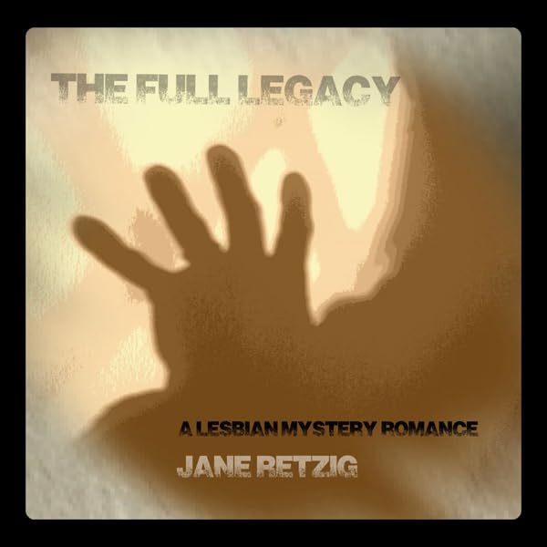 Cover art for The Full Legacy: A Lesbian Mystery Romance