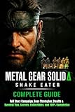 Metal Gear Solid Δ Snake Eater Complete Guide & Walkthrough (Latest Updated) :Full Story Campaign, Boss Strategies, Stealth & Survival Tips, Secrets, Collectibles, and 100% Completion - Kimberly C. Aldrich 