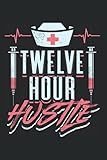 Photo Gallery twelve hour hustle: notebook for night shift nurse hustle doctor healthcare hero (ruled paper, 120 lined pages, 6" x 9") nurses & doctors quote for real medical heroes Photo Gallery twelve hour hustle: notebook for night shift nurse hustle doctor healthcare hero (ruled paper, 120 lined pages, 6" x 9") nurses & doctors quote for real medical heroes