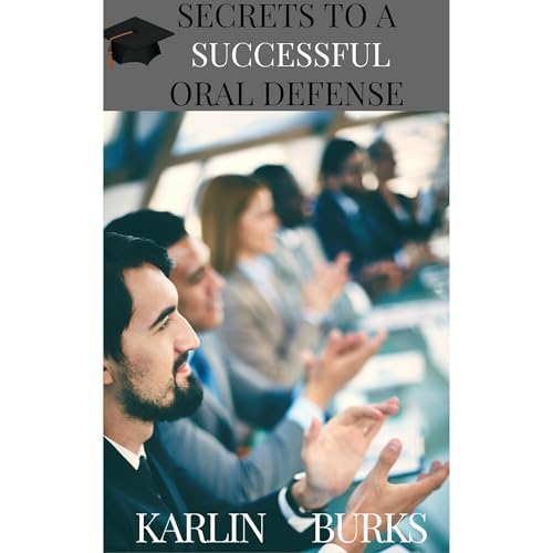 Secrets To A Successful Oral Defense Audiolibro Por Karlin Burks arte de portada