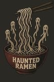 Photo Gallery haunted ramen notebook: spooky horror food journal: funny scary design for journaling or sketching Photo Gallery haunted ramen notebook: spooky horror food journal: funny scary design for journaling or sketching