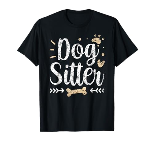 Dog Sitter Dog Sitter Dog Sitting Dogs Puppy Job T-Shirt