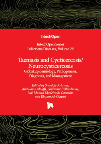 Taeniasis and Cycticercosis/Neurocysticercosis - Global Epidemiology, Pathogenesis, Diagnosis, and Management (Infectious Diseases, Band 28)