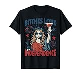 Bitches Love Freedom Funny 4th July Shirt T-Shirt