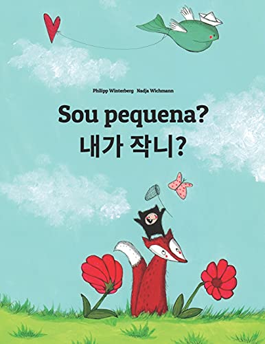Sou pequena? 제가 작나요?: Brazilian Portuguese-Korean: Children's Picture Book (Bilingual Edition) (Portuguese Edition)