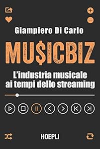 MusicBiz. L'industria musicale ai tempi dello streaming
