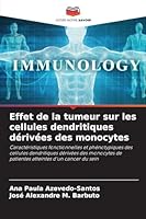 Effet de la tumeur sur les cellules dendritiques dérivées des monocytes 6209269834 Book Cover