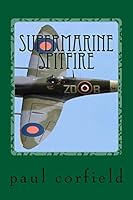 Supermarine Spitfire: another out-take of the iconic ww2 aircraft 1516998251 Book Cover